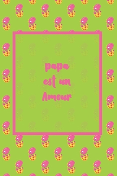 papa est un amour: carnet cadeau d'amour saint valentin & anniversaire & baptem pour petit fille ou garcon original et pas cher