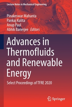 Paperback Advances in Thermofluids and Renewable Energy: Select Proceedings of Tfre 2020 Book