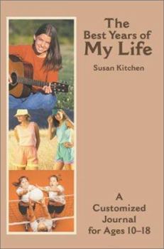 Paperback The Best Years of My Life: A Customized Journal for Ages 10-18 Book