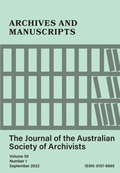 Archives and Manuscripts Vol. 50 No. 1: The Journal of The Australian Society of Archivists