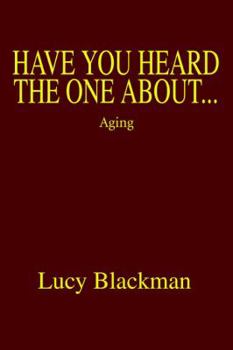 Paperback Have You Heard The One About...: Aging Book