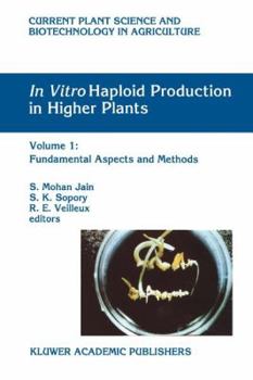 Paperback In Vitro Haploid Production in Higher Plants: Volume 1: Fundamental Aspects and Methods Book