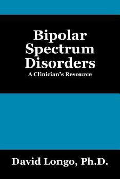 Paperback Bipolar Spectrum Disorders: A Clinician's Resource Book