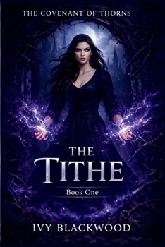 Paperback The Tithe: A Dark Why Choose Fae Court Romance (The Covenant of Thorns Book 1) Book