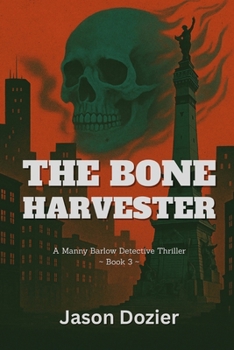 Paperback The Bone Harvester: A Manny Barlow Thriller Book