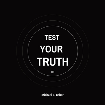 Paperback Test Your Truth: Your Call To Action! Book