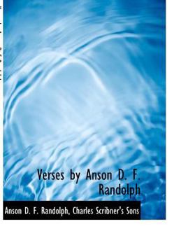 Verses by Anson D F Randolph
