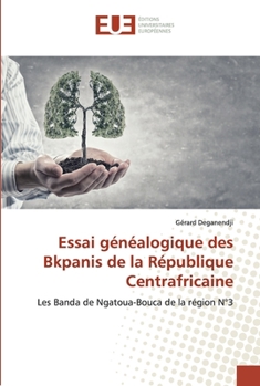 Paperback Essai généalogique des Bkpanis de la République Centrafricaine [French] Book