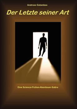 Paperback Der Letzte seiner Art: Ein Science-Fiction-Satire-Abenteuer [German] Book