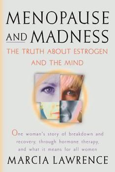 Paperback Menopause and Madness: The Truth About Estrogen And The Mind Book