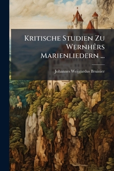 Paperback Kritische Studien Zu Wernhêrs Marienliedern ... [German] Book