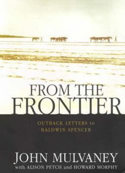 Paperback From the Frontier: Outback Letters to Baldwin Spencer Book