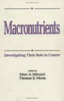 Hardcover Macronutrients: Investigating Their Role in Cancer Book