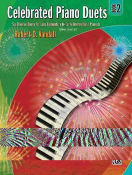Paperback Celebrated Piano Duets, Bk 2: Six Diverse Duets for Late Elementary to Early Intermediate Pianists (Celebrated, Bk 2) Book