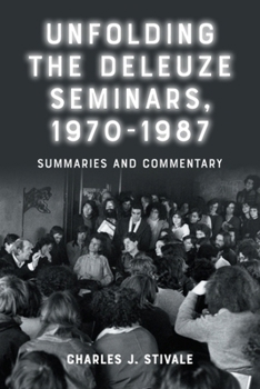 Hardcover Unfolding the Deleuze Seminars, 1970-1987: Summaries and Commentary Book