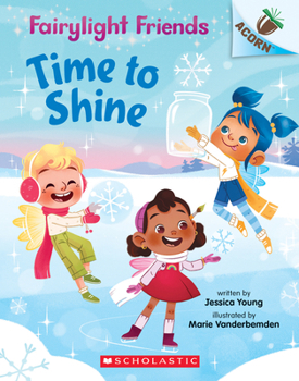 Time to Shine: An Acorn Book (Fairylight Friends #2) - Book #2 of the Fairylight Friends