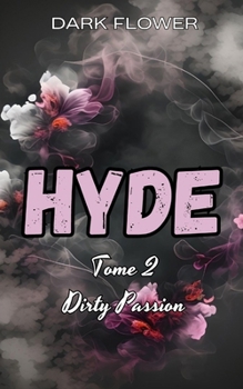 Paperback Hyde, Tome 2 - Dirty Passion: une Romance New Adult [French] Book