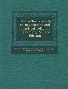Paperback The Sadhu; a study in mysticism and practical religion Book