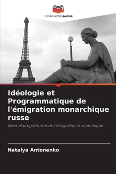 Paperback Idéologie et Programmatique de l'émigration monarchique russe [French] Book