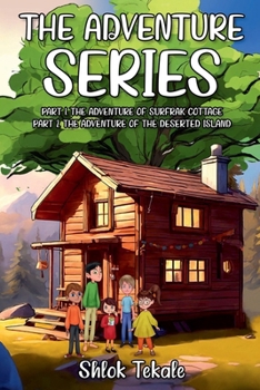 The Adventure Series: Part 1. The Adventure of Surfrak Cottage Part 2. The Adventure of The Deserted Island