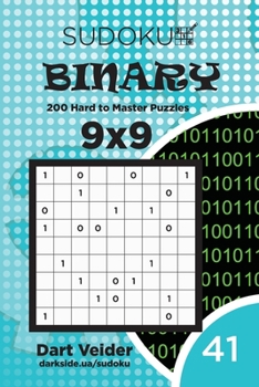Paperback Sudoku Binary - 200 Hard to Master Puzzles 9x9 (Volume 41) Book