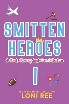 Paperback Smitten Heroes 1: A Short, Steamy Instalove Collection Book