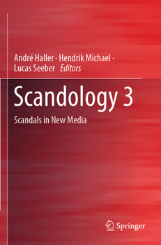 Scandology 3: Scandals in New Media