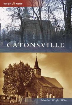 Catonsville (Then and Now: Maryland) - Book  of the  and Now