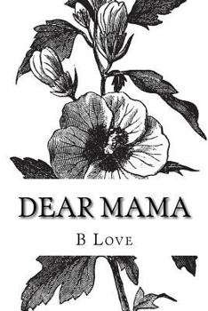 Paperback Dear Mama: A Collection of Poetry Book