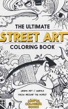 Hardcover The Ultimate Street Art Coloring Book