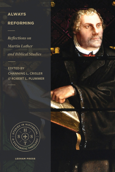 Paperback Always Reforming: Reflections on Martin Luther and Biblical Studies Book