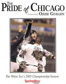 Paperback The Pride of Chicago: The White Sox 2005 Championship Season Book