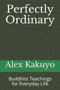 Paperback Perfectly Ordinary: Buddhist Teachings for Everyday Life Book