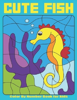 Cute Fish: Color by Number Coloring Book for Kids