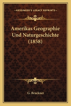 Amerikas Geographie Und Naturgeschichte (1858)