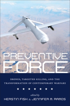 Paperback Preventive Force: Drones, Targeted Killing, and the Transformation of Contemporary Warfare Book