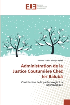 Paperback Administration de la Justice Coutumière Chez les Balubà [French] Book