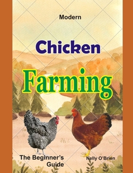 Paperback Modern Chicken Farming: The Beginner's Guide Book
