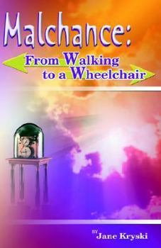 Paperback Malchance: From Walking to a Wheelchair Book