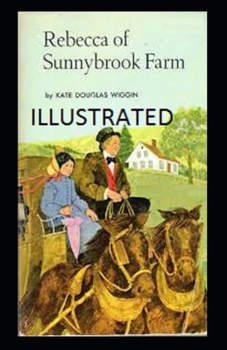 Rebecca of Sunnybrook Farm Illustrated