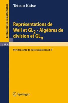 Paperback Représentations de Weil Et Gl2 - Algèbres de Division Et Gln: Vers Les Corps de Classes Galoisiens I, II [French] Book