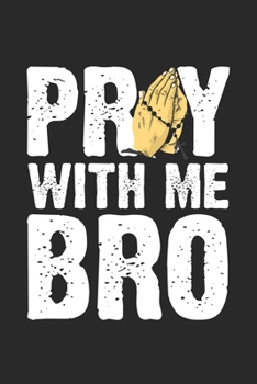 With Me Bro: Bete mit mir Bruder - Christlicher Glaube Jesus Notizbuch gepunktet DIN A5 - 120 Seiten für Notizen, Zeichnungen, Formeln | Organizer Schreibheft Planer Tagebuch (German Edition)