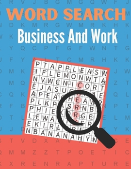 Paperback Word Search Business And Work: A Unique Business And Work Word Search Puzzles Books Great for improving Persistence and Problem Solving Skills Workbo Book