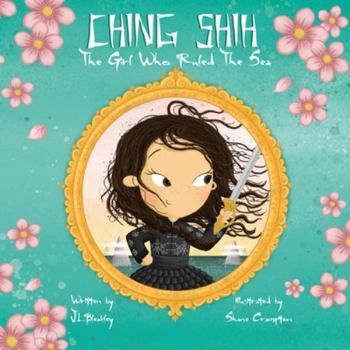 Paperback Ching Shih: The Girl Who Ruled The Sea Book