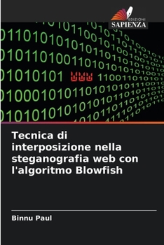 Paperback Tecnica di interposizione nella steganografia web con l'algoritmo Blowfish [Italian] Book