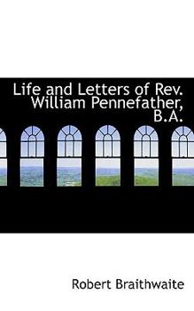 Life and Letters of Rev William Pennefather, B A
