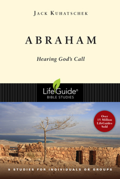 Abraham: Hearing God's Call : 9 Studies for Individuals or Groups (Lifeguide Bible Studies) - Book  of the LifeGuide Bible Studies