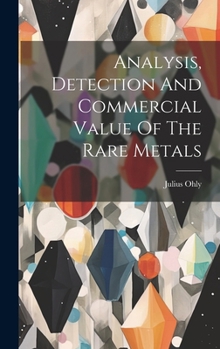 Hardcover Analysis, Detection And Commercial Value Of The Rare Metals Book