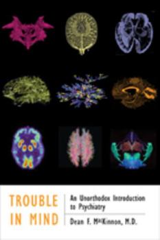 Paperback Trouble in Mind: An Unorthodox Introduction to Psychiatry Book