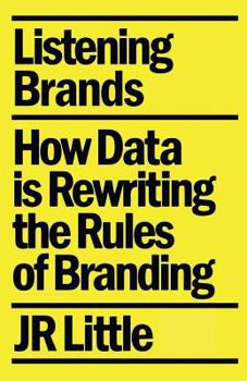 Paperback Listening Brands: How Data is Rewriting the Rules of Branding Book